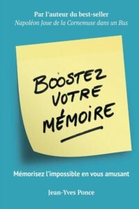 Télécharger Boostez votre mémoire: Mémorisez l’impossible en vous amusant PDF Gratuit