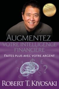 Télécharger Augmentez votre intelligence financière Robert t Kiyosaki PDF Gratuit