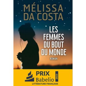 Télécharger Les Femmes du bout du monde – Mélissa Da Costa PDF Gratuit