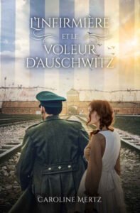 Télécharger L’Infirmière et le Voleur d’Auschwitz – Mertz, Caroline PDF Gratuit