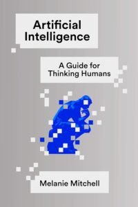 Download Artificial Intelligence: A Guide for Thinking Humans Free PDF