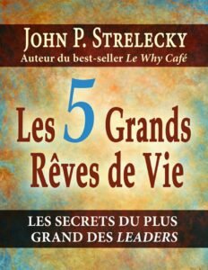 Télécharger Les 5 grands rêves de vie – John P. Strelecky PDF Gratuit