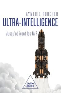Télécharger Ultra-intelligence: Jusqu’où iront les IA ? PDF Gratuit