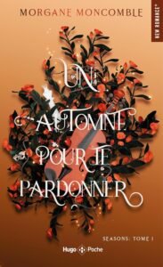 Télécharger Un automne pour te pardonner  Seasons Tome 1 Morgane Moncomble PDF Gratuit