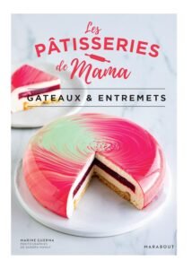 Télécharger Les pâtisseries de Mama – Gâteaux & entremets  PDF Gratuit