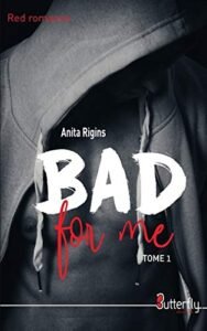 Télécharger Bad For Me – La première romance sombre d&rsquo;Anita Rigins : Bad for me – tome 1 PDF Gratuit