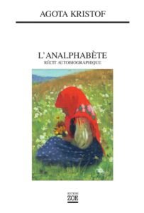 Télécharger L&rsquo;analphabète: Récit autobiographique – Kristof, Agota PDF Gratuit