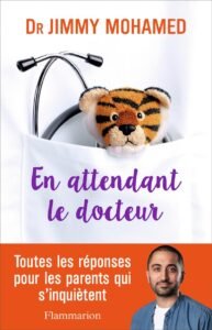 Télécharger En attendant le docteur: Toutes les réponses pour les parents qui s&rsquo;inquiètent PDF Gratuit