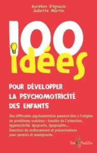 Télécharger 100 idées pour développer la psychomotricité des enfants PDF Gratuit