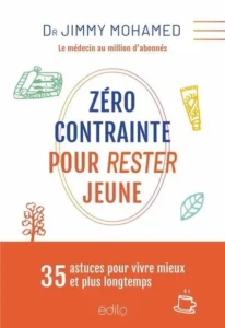 Télécharger Zéro contrainte pour rester jeune: Il n&rsquo;y a pas d&rsquo;âge pour commencer ! PDF Gratuit