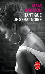 Télécharger Tant que je serai noire (Maya Angelou&rsquo;s Autobiography t. 4) (French Edition) PDF Gratuit