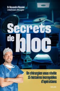 Télécharger Secrets de Bloc – Un Chirurgien Vous Révèle 15 Histoires Incroyables d&rsquo;Opération PDF Gratuit