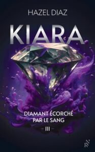 Télécharger Kiara – Tome 3 : Kiara, diamant écorché par le sang PDF Gratuit