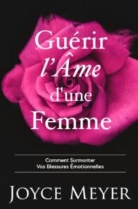 Télécharger Guérir l&rsquo;âme d&rsquo;une femme – Comment surmonter vos blessures émotionnelles  PDF Gratuit