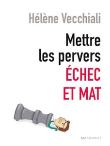 Télécharger Mettre les pervers échec et mat !: Clarifier, repérer, gérer, guérir PDF Gratuit