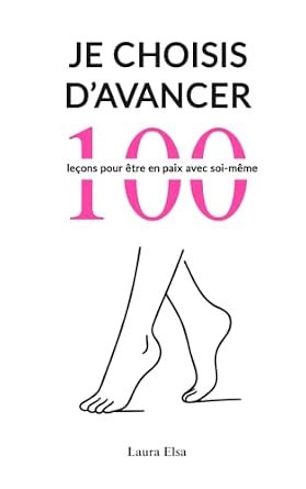 Télécharger Je choisis d&rsquo;avancer: 100 leçons pour être en paix avec soi-même pdf gratuit