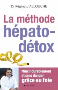 Télécharger La Méthode hépato-détox (édition 2022): Mincir durablement et sans danger grâce au foie de Réginald Allouche PDF Gratuit