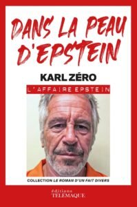 Télécharger Dans la peau d&rsquo;Epstein de Karl Zéro PDF Gratuit