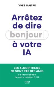 Télécharger Arrêtez de dire bonjour à votre IA ! – Les algorithmes ne sont pas des amis PDF Gratuit