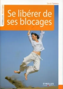 Télécharger Se libérer de ses blocages de Sarah Famery PDF Gratuit
