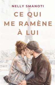Télécharger Ce qui me ramène à lui: Tome 1 de Nelly Smanoti PDF Gratuit