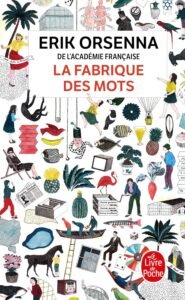 Télécharger La fabrique des mots Plaisirs secrets de la grammaire 5 Erik Orsenna PDF Gratuit