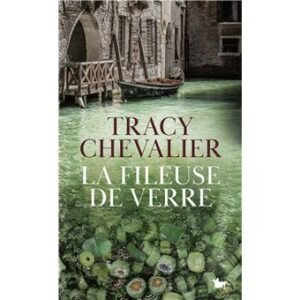 Télécharger La Fileuse de verre – Tracy Chevalier PDF Gratuit