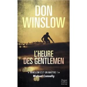 Télécharger L&rsquo;heure des gentlemen: Un thriller culte du maître du polar américain, auteur de CARTEL et LA GRIFFE DU CHIEN PDF Gratuit