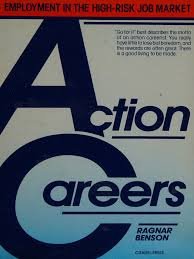 Download Action Careers: Employment in the High-Risk Job Marke by Ragnar Benson Free PDF