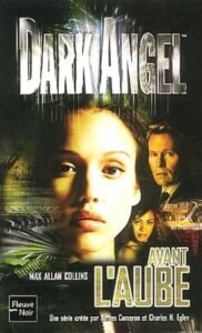 Télécharger Dark Angel, tome 1 : Avant l&rsquo;aube : Collins, Max Allan PDF Gratuit