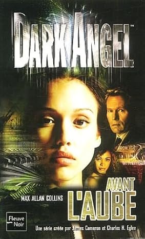 Télécharger Dark Angel, tome 1 : Avant l&rsquo;aube : Collins, Max Allan PDF Gratuit