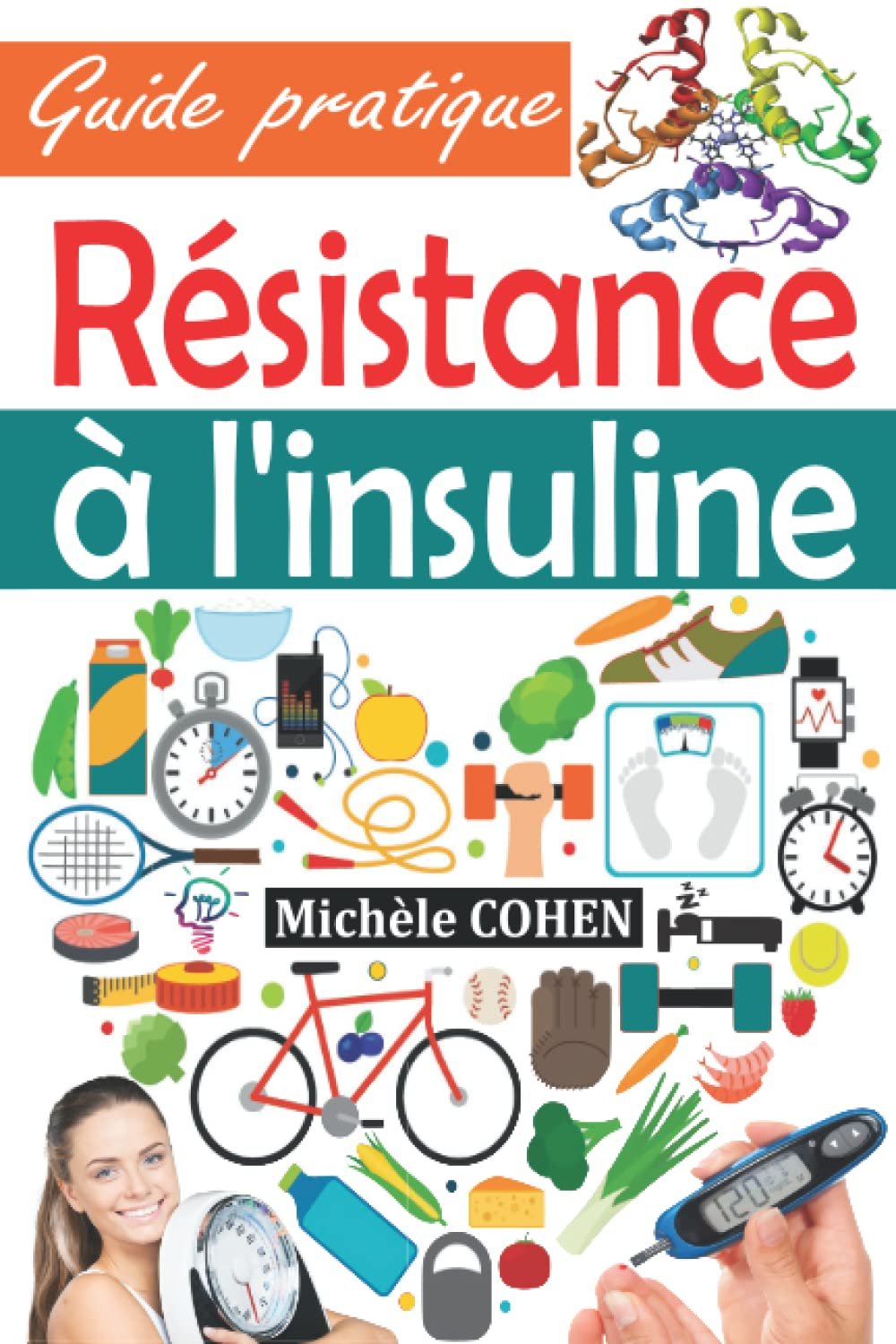 Télécharger Résistance à l&rsquo;insuline: Guide pratique pour comprendre, gérer et inverser insulinorésistance, stopper le prédiabète, prévenir le diabète, contrôler la glycémie et perdre de la graisse corporelle