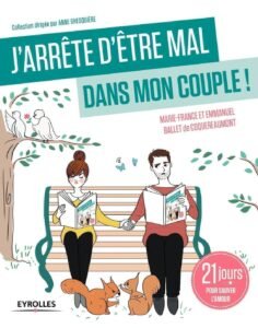 TéléchargerJ&rsquo;arrête d&rsquo;être mal dans mon couple !: 21 jours pour sauver l&rsquo;amour. PDF Gratuit