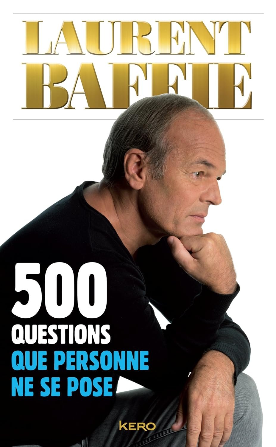 Télécharger 500 questions que personne ne se pose de Laurent Baffie PDF Gratuit