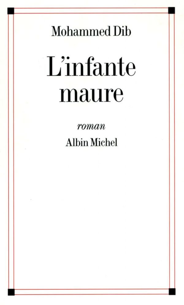 Télécharger L’Infante maure — Mohammed Dib PDF Gratuit
