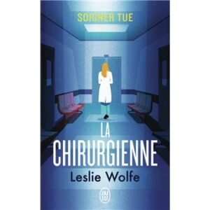 Télécharger La chirurgienne –  Leslie Wolfe, Manon Malais PDF Gratuit